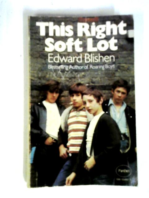 This Right Soft Lot By Edward Blishen
