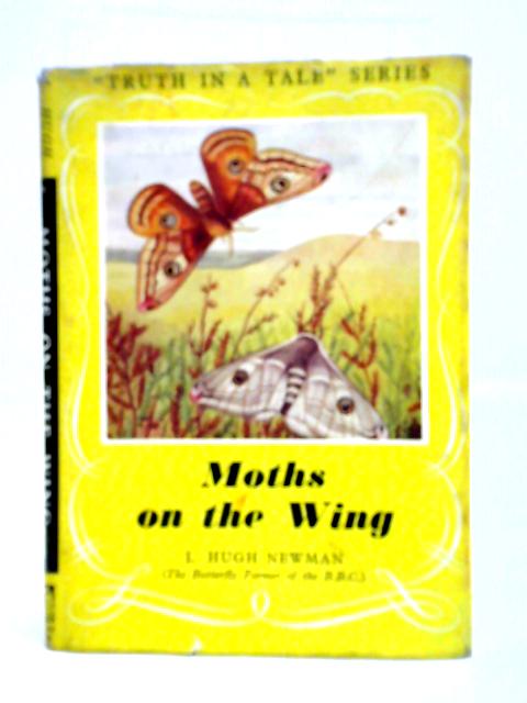 Moths On The Wing By L. Hugh Newman