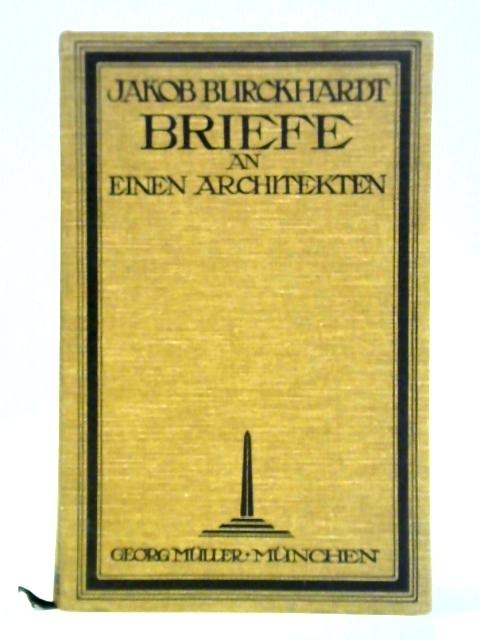 Briefe An Einen Architekten 1870-1889 par Jacob Burckhardt