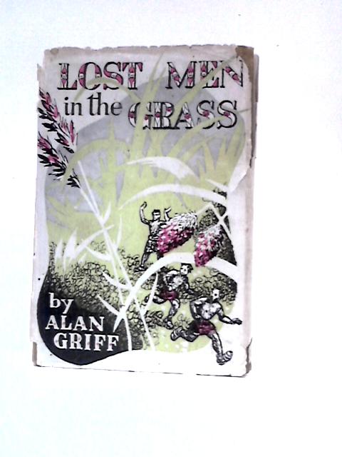 Lost Men in the Grass By Alan Griff