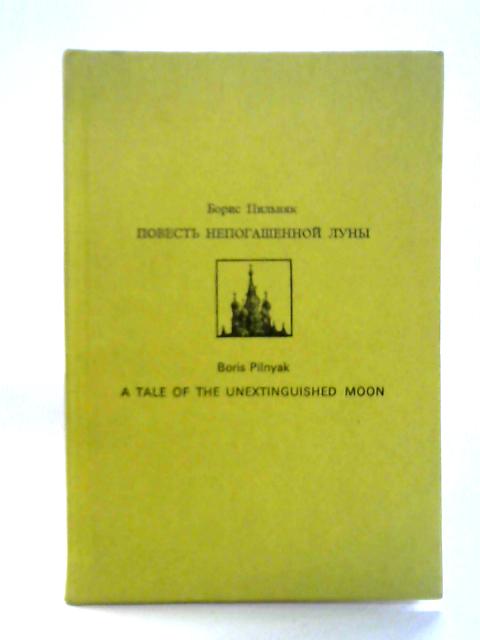 Tale of the Unextinguished Moon von Boris Pilnyak