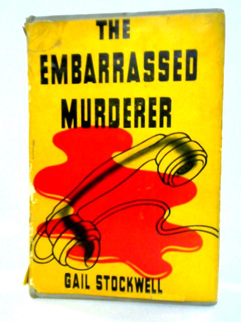 The Embarrassed Murderer By Gail Stockwell