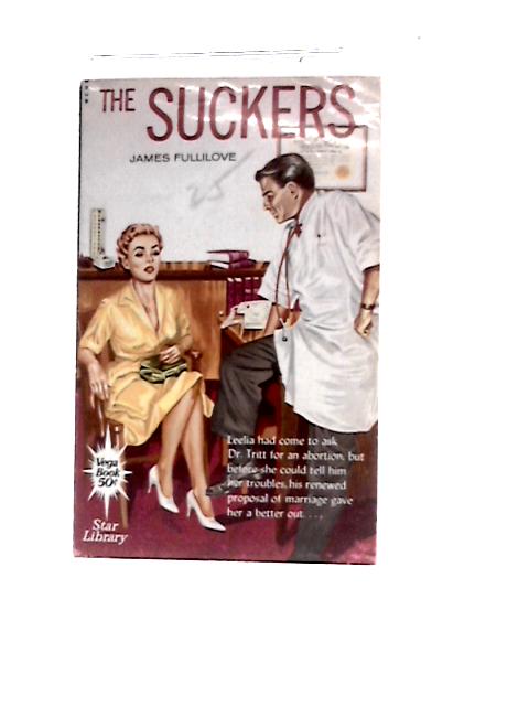 The Suckers. By James Fullilove