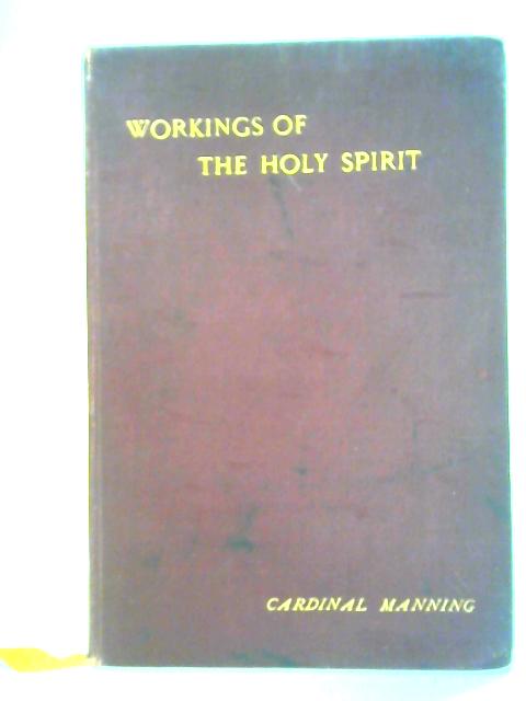 The Workings Of The Holy Spirit In The Church Of England: Letter To The Reverend E. B. Pusey By H. E. M.