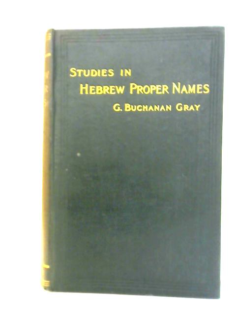 Studies in Hebrew Proper Names By G. Buchanan Gray