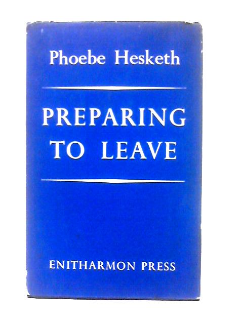 Preparing to Leave By Phoebe Hesketh