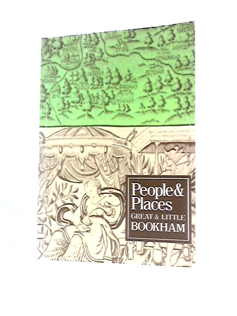 People and Places: Great & Little Bookham By S E D Fortescue