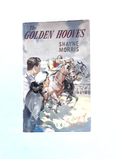 The Golden Hooves By Shayne Morris