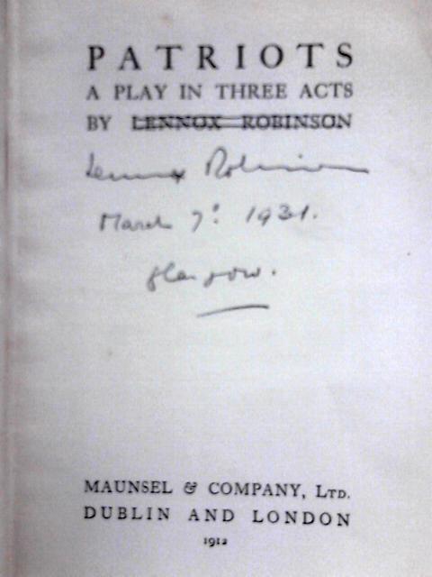 Patriots A Play In Three Acts von Lennox Robinson