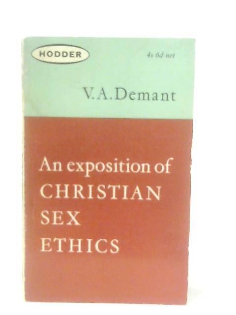 Christian Sex Ethics: An Exposition von V. A. Demant