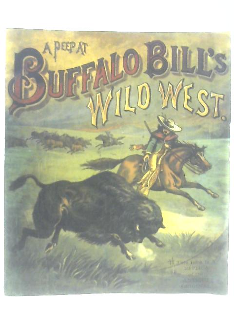 A Peep at Buffalo Bill's Wild West von Anon