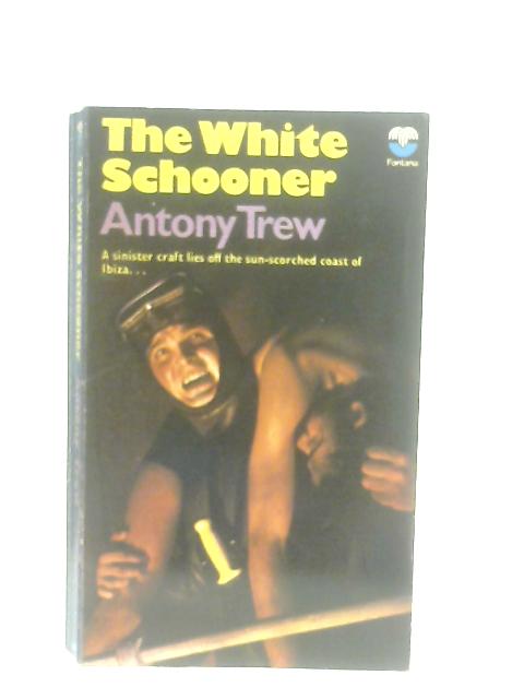 The White Schooner By Antony Trew