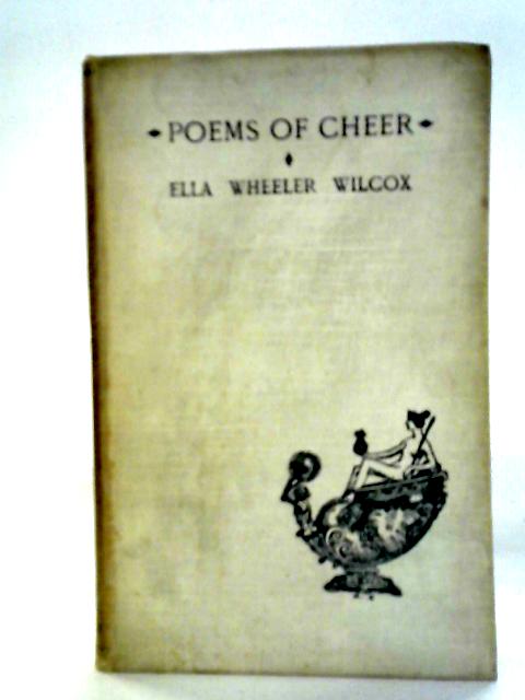 Poems Of Cheer von Ella Wheeler Wilcox