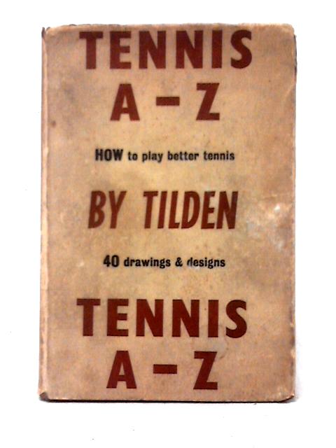 Tennis A to Z By William T. Tilden