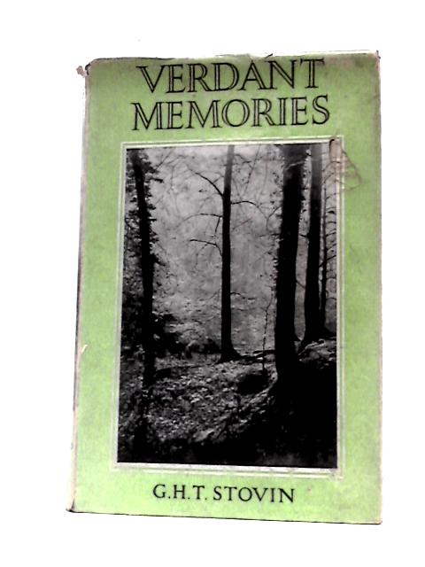 Verdant Memories By G.H.T.Stovin