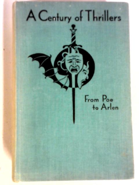 A Century of Thrillers: From Poe to Arlen By Various