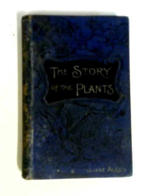 The Story of Plants von Allen, Grant