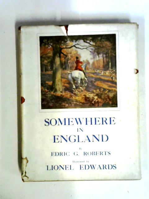 Somewhere in England By Captain Edric G. Roberts