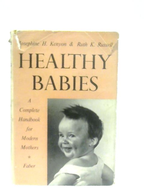 Healthy Babies By Josephine H. Kenyon & Ruth Kenyon Russell