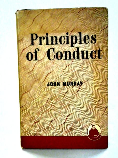 Principles of Conduct, Aspects of Biblical Ethics By John Murray