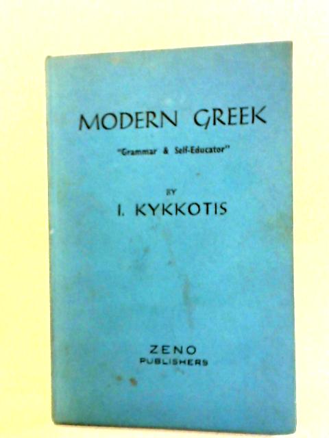 Modern Greek Grammar and Self Educator By I. Kykkotis