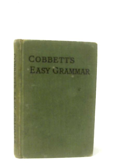 Cobbett's Easy Grammar By William Cobbett