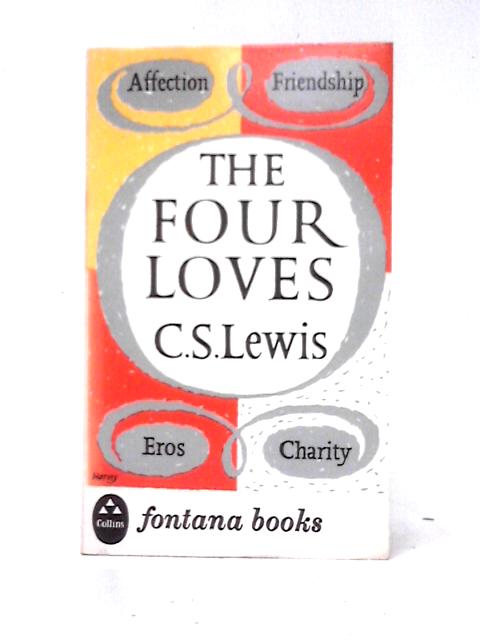 The Four Loves By C. S. Lewis