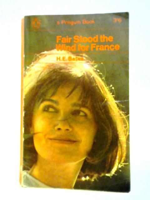 Fair Stood the Wind for France von H. E. Bates