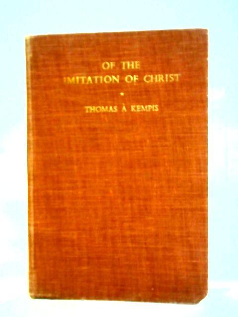 Of the Imitation of Christ By Thomas A. Kempis