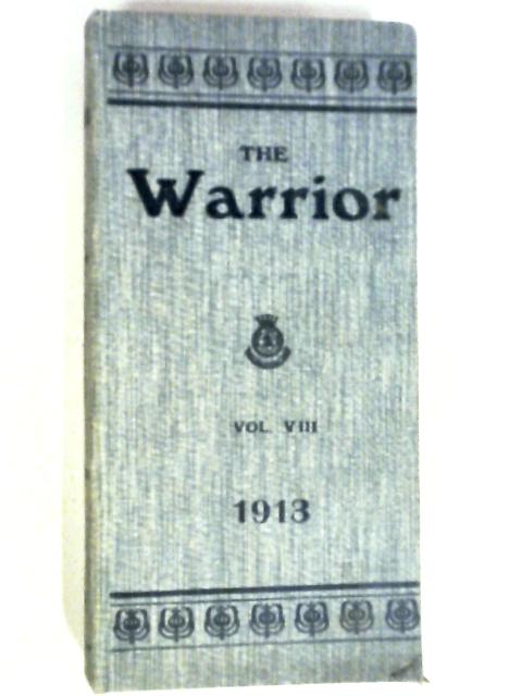 The Warrior - A Monthly Magazine Volume VIII January to December 1913 By Various
