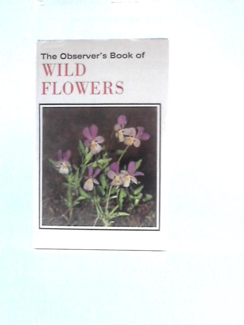 The Observer's Book Of Wild Flowers von W.J.Stokoe ()