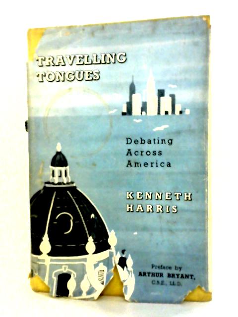 Travelling Tongues: Debating Across America By Kenneth Harris