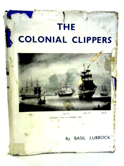 The Colonial Clippers By Basil Lubbock