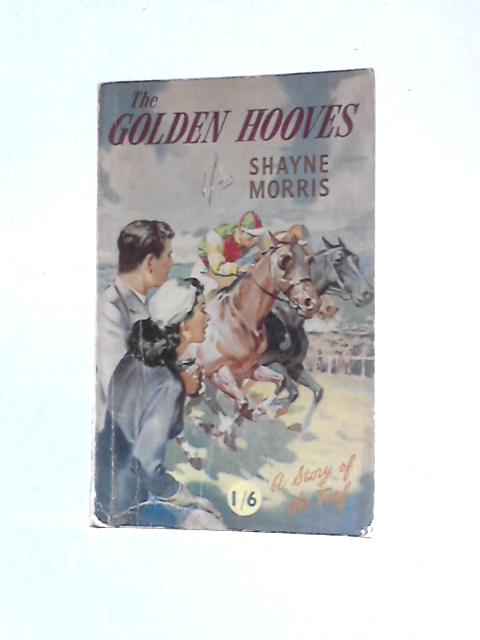 The Golden Hooves By Shayne Morris