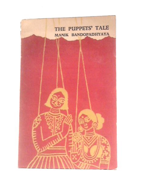 The Puppets' Tale By Manik Bandopadhyaya