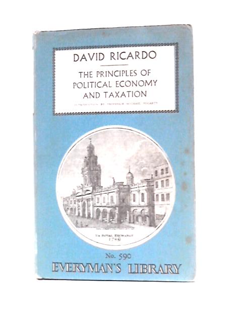 The Principles of Political Economy and Taxation By David Ricardo