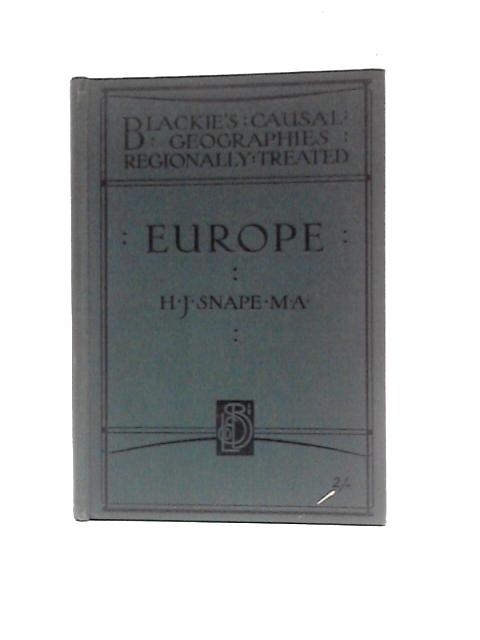 Europe (Blackie's Causal Geographies Regionally Treated) von H. J. Snape