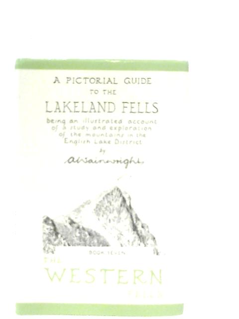 A Pictorial Guide to the Lakeland Fells Book Seven The Western Fells By A. Wainwright