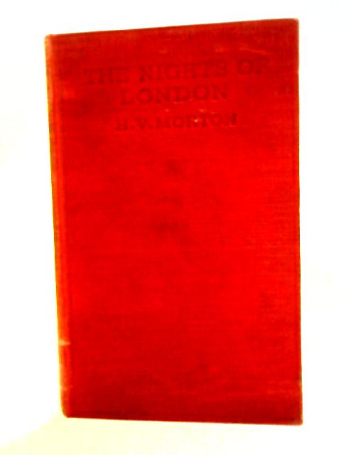 The Nights of London von H.V. Morton