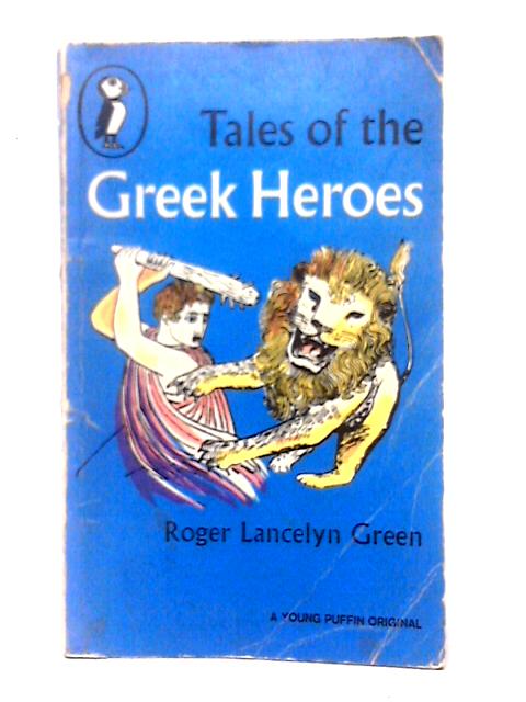 Tales of the Greek Heroes (Puffin Books) By Roger Lancelyn Green B. Middleton-Sandford (ills)