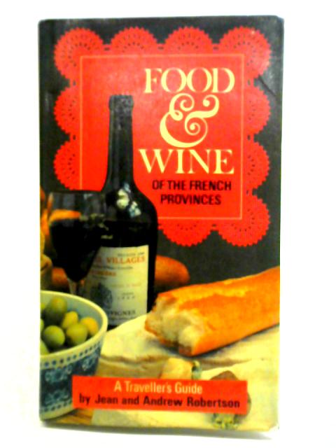 Food and Wine of the French Provinces von Jean and Andrew Robertson