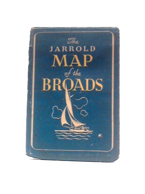 The Jarrold Map of the Broads By Various