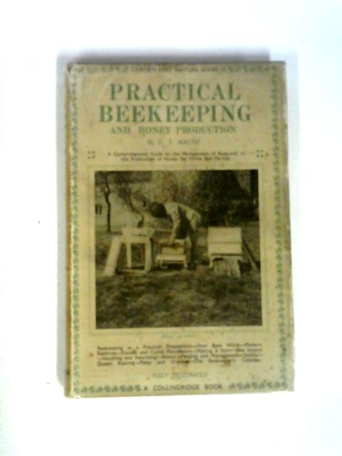 Practical Bee Keeping and Honey Production By D.T. MacFie