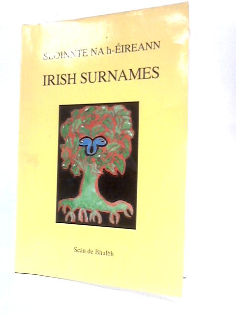 Sloinnie Na Heireann - Irish Surnames By Sean De Bhulbh