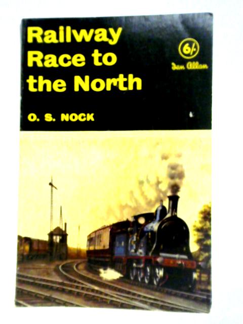 Railway Race To The North von O. S. Nock