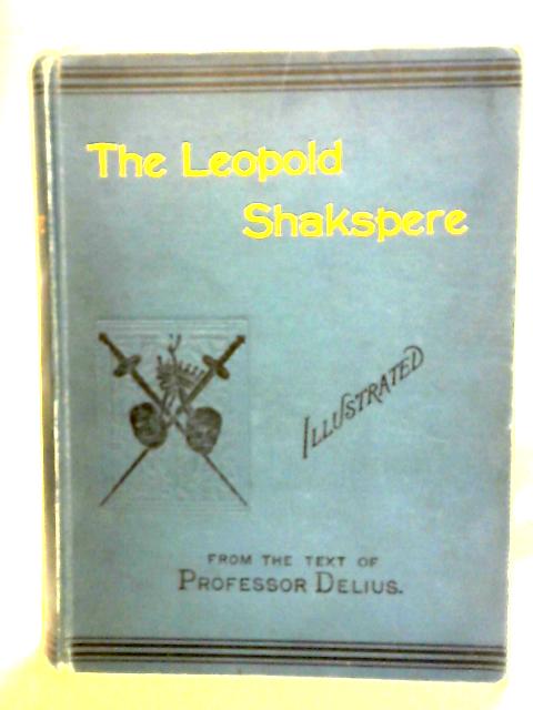 The Leopold Shakspere: The Poet's Works in Chronological Order By William Shakespeare