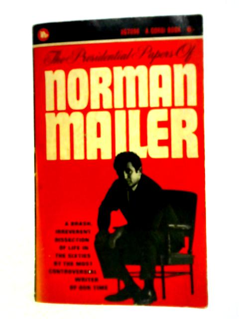 The Presidential Papers von Norman Mailer