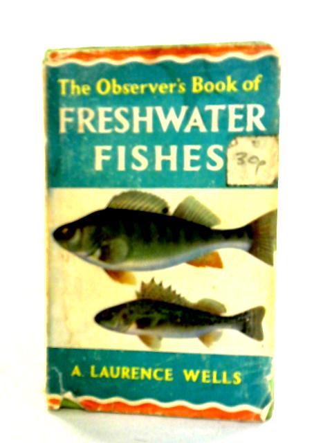 Observer's Book of Freshwater Fishes By A. Laurence Wells