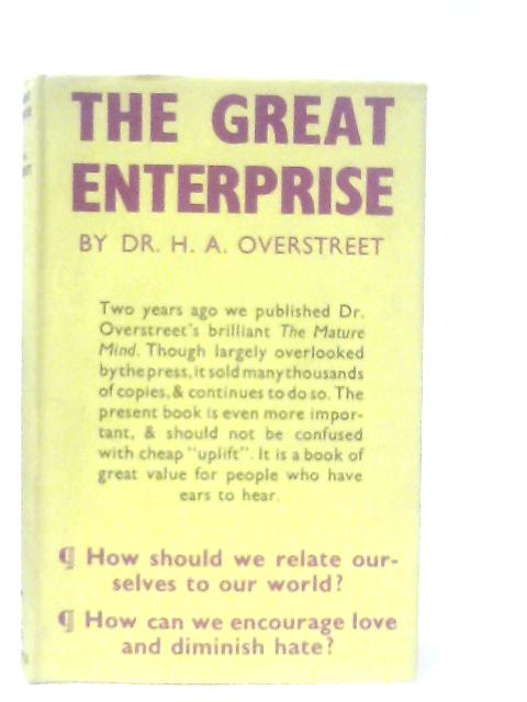 The Great Enterprise: Relating Ourselves to Our World von Dr. H. A. Overstreet