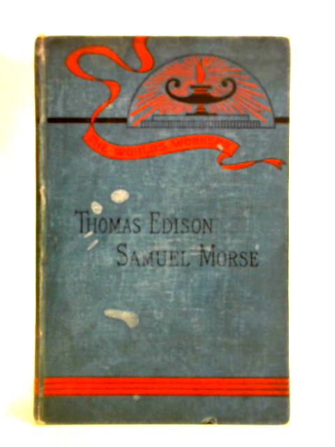 Thomas A. Edison And Samuel F. B. Morse By Van Buren Denslow And Jane Marsh Parker